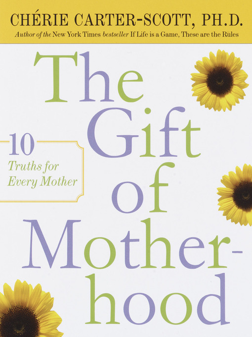 Title details for The Gift of Motherhood by Cherie Carter-Scott - Available